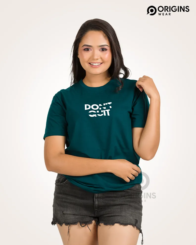 DON'T Quit Pine Green Colour Unisex Premium Cotton T-Shirt
