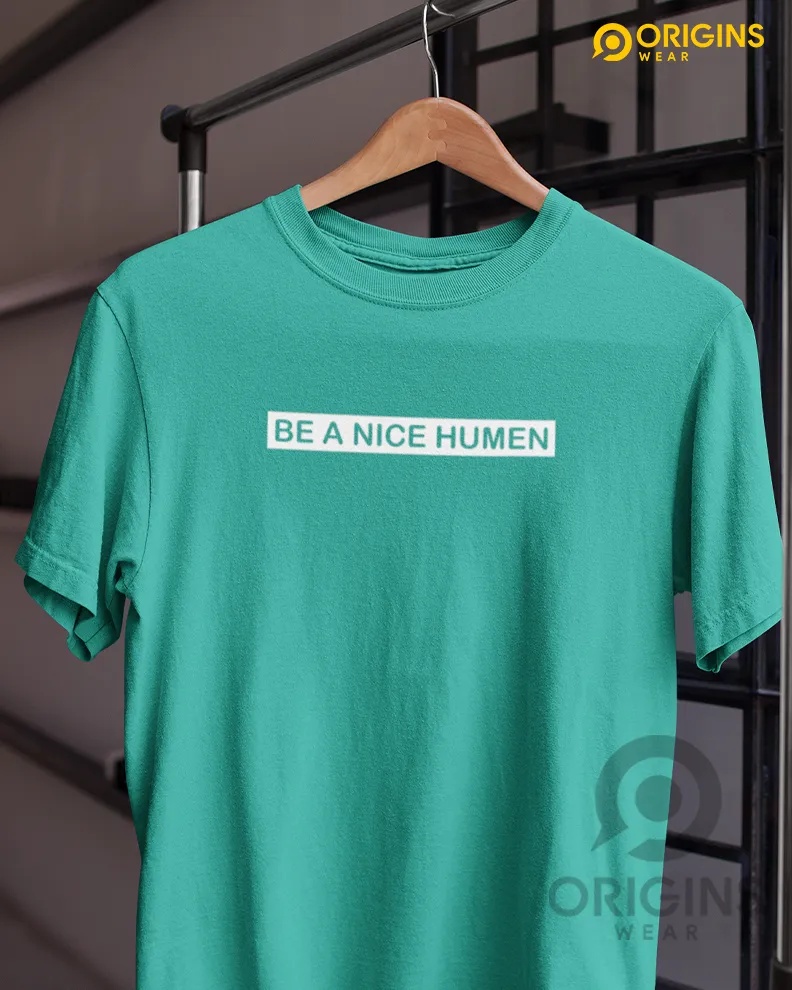 Be A Nice Damro Green Colour Mens & Women Premium Cotton T-Shirt