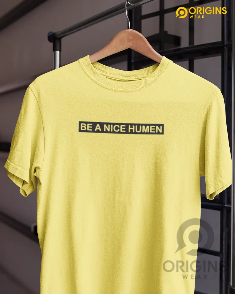 Be A Nice Lemon Yellow Colour Mens & Women Premium Cotton T-Shirt