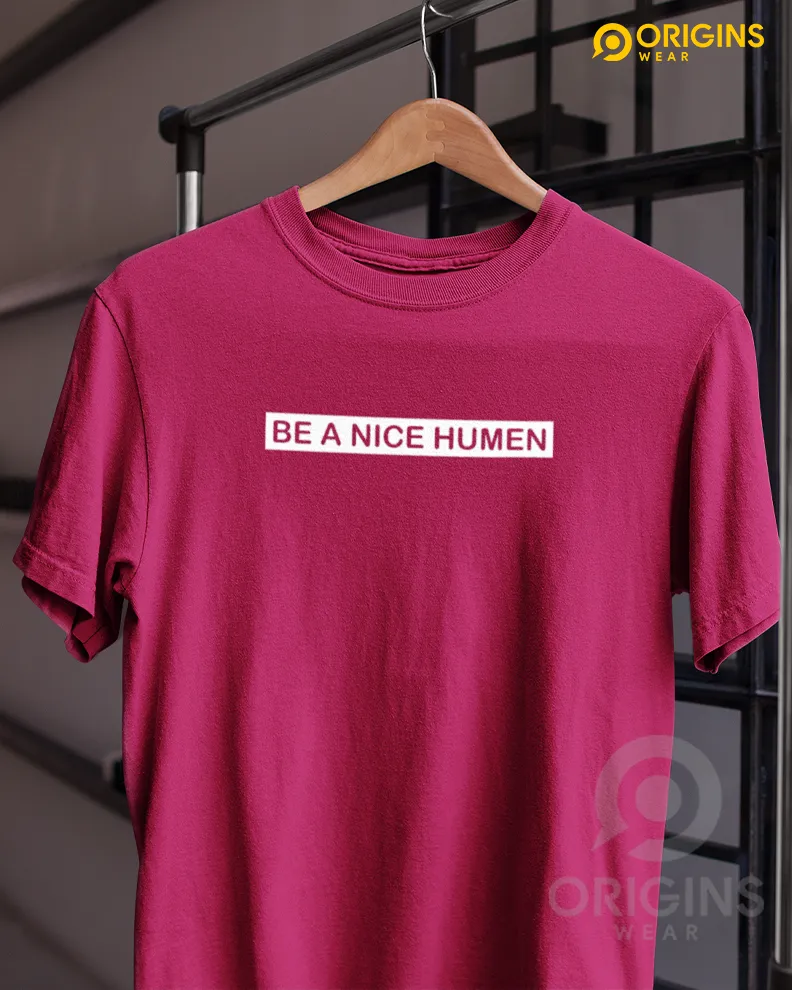 Be A Nice Maroon Colour Mens & Women Premium Cotton T-Shirt