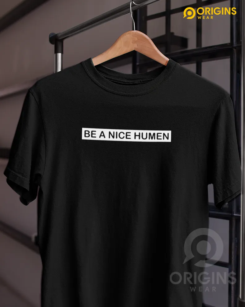 Be A Nice Raven Black Colour Mens & Women Premium Cotton T-Shirt