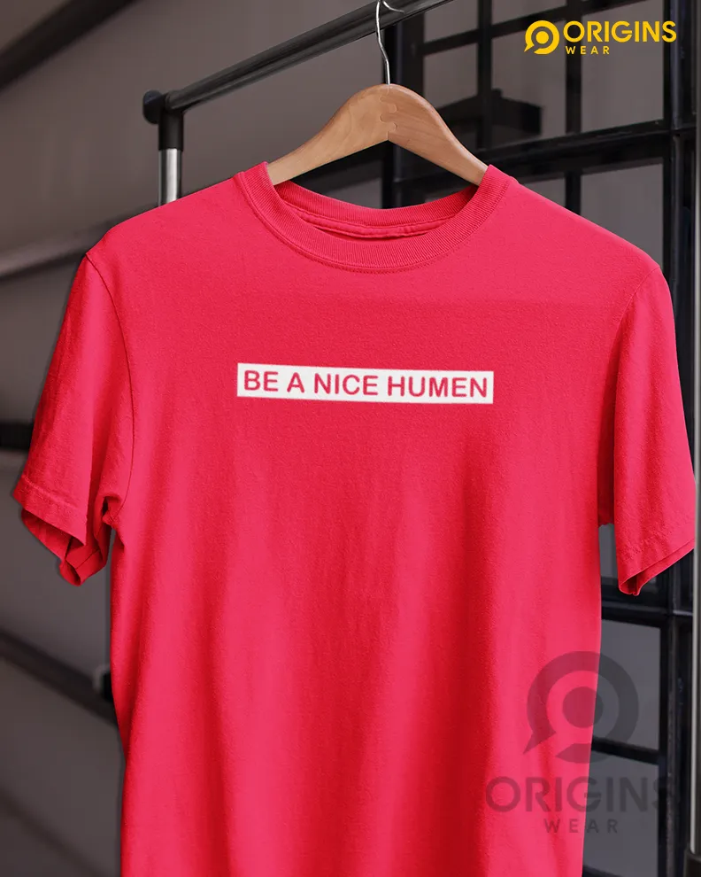 Be A Nice Scarlet Red Colour Mens & Women Premium Cotton T-Shirt