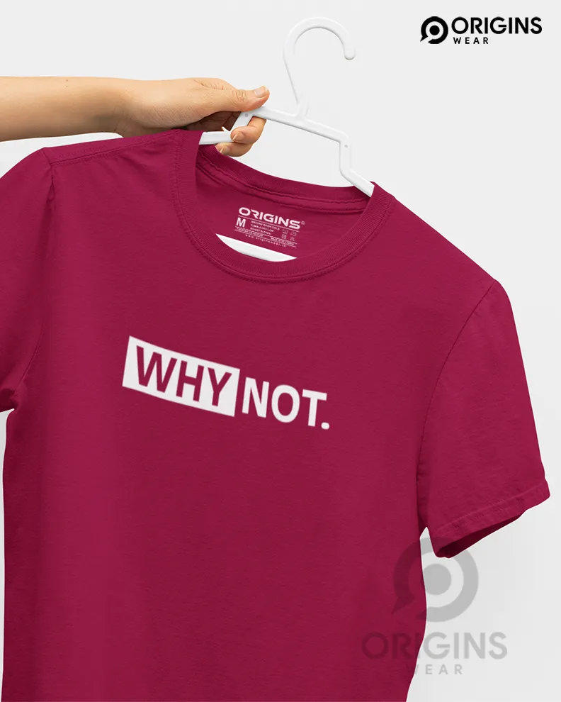 WHY-NOT Maroon Men & Women Premium Cotton T-Shirt